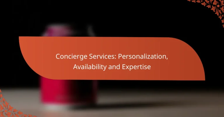 Concierge Services: Personalization, Availability and Expertise