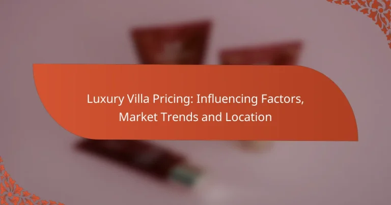 Luxury Villa Pricing: Influencing Factors, Market Trends and Location