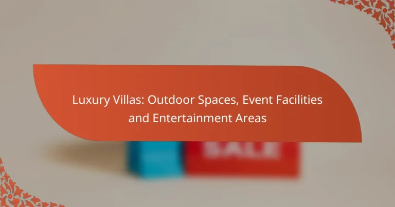 Luxury Villas: Outdoor Spaces, Event Facilities and Entertainment Areas