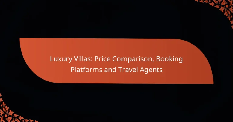 Luxury Villas: Price Comparison, Booking Platforms and Travel Agents