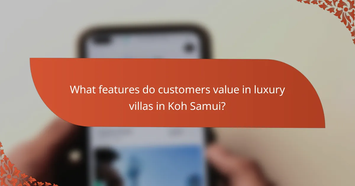 What features do customers value in luxury villas in Koh Samui?